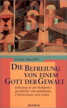 Die Befreiung von einem Gott der Gewalt