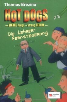 Hot Dogs 08. Die Lehrer-Fernsteuerung: Starke Jungs - streng geheim von Brezina, Thomas | Buch | Zustand gut