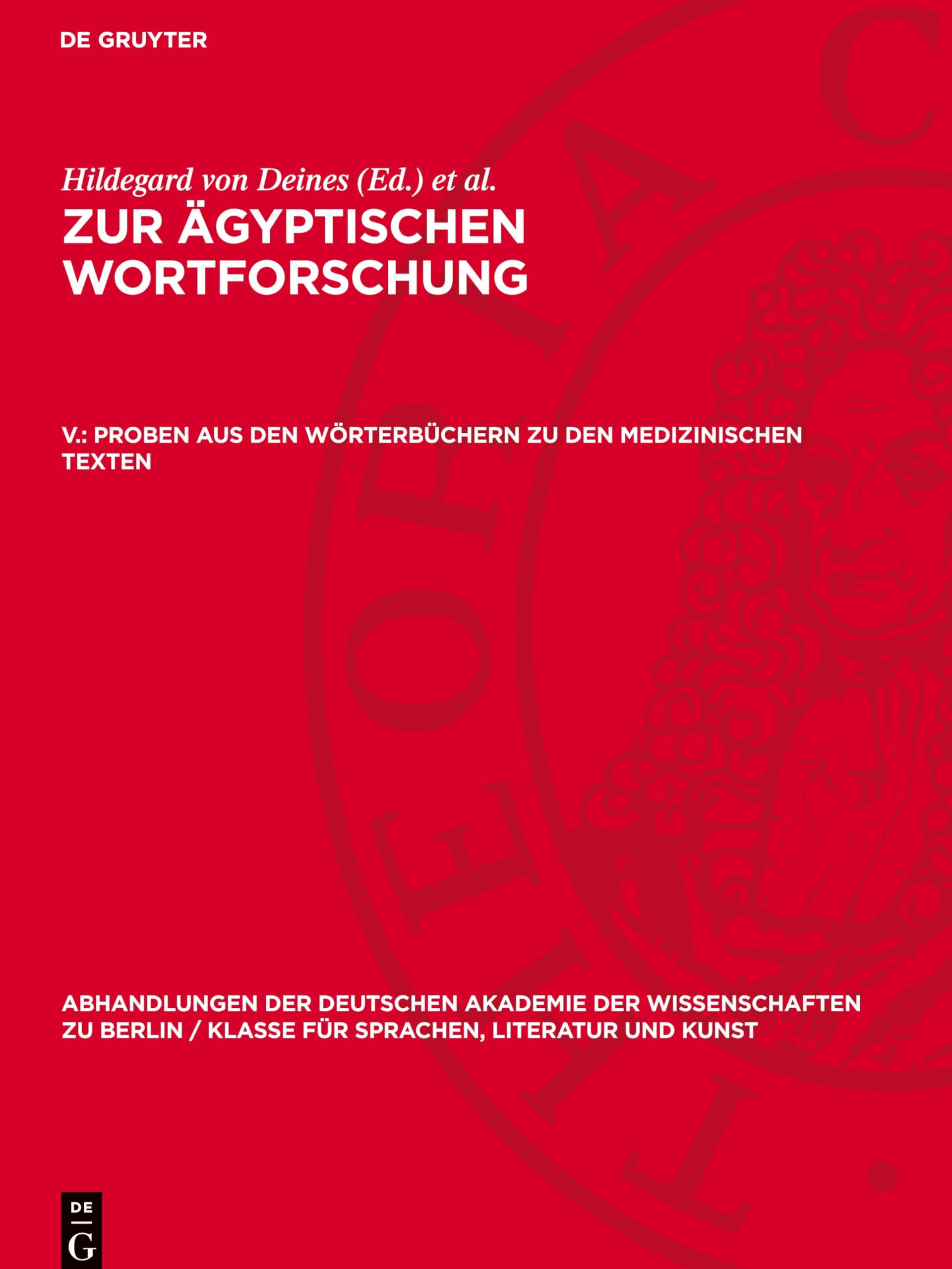 Proben aus den Wörterbüchern zu den medizinischen Texten (Abhandlungen der Deutschen Akademie der Wissenschaften zu Berlin / Klasse für Sprachen, Literatur und Kunst, 1956, 6)