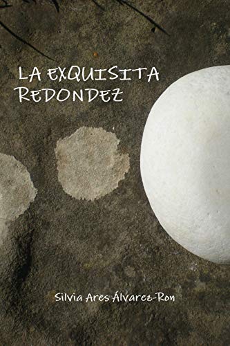 La exquisita redondez