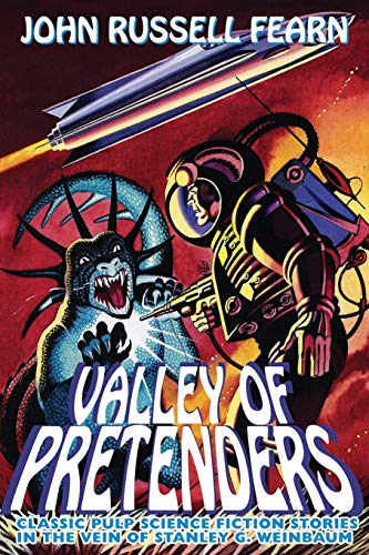 Valley of Pretenders: Classic Pulp Science Fiction Stories: Classic Pulp Science Fiction Stories in the Vein of Stanley G. Weinbaum