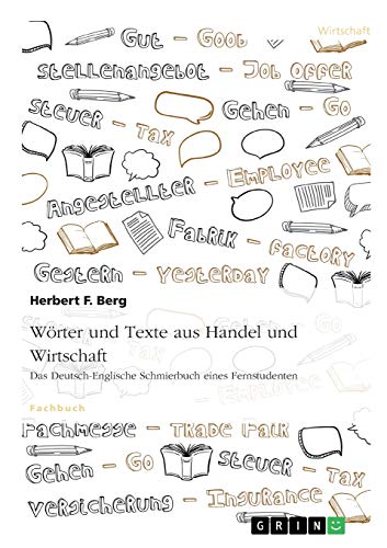 Wörter und Texte aus Handel und Wirtschaft: Das Deutsch-Englische Schmierbuch eines Fernstudenten