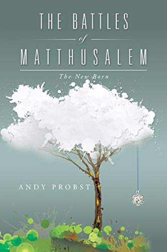 The Battles of Matthusalem: The New Born