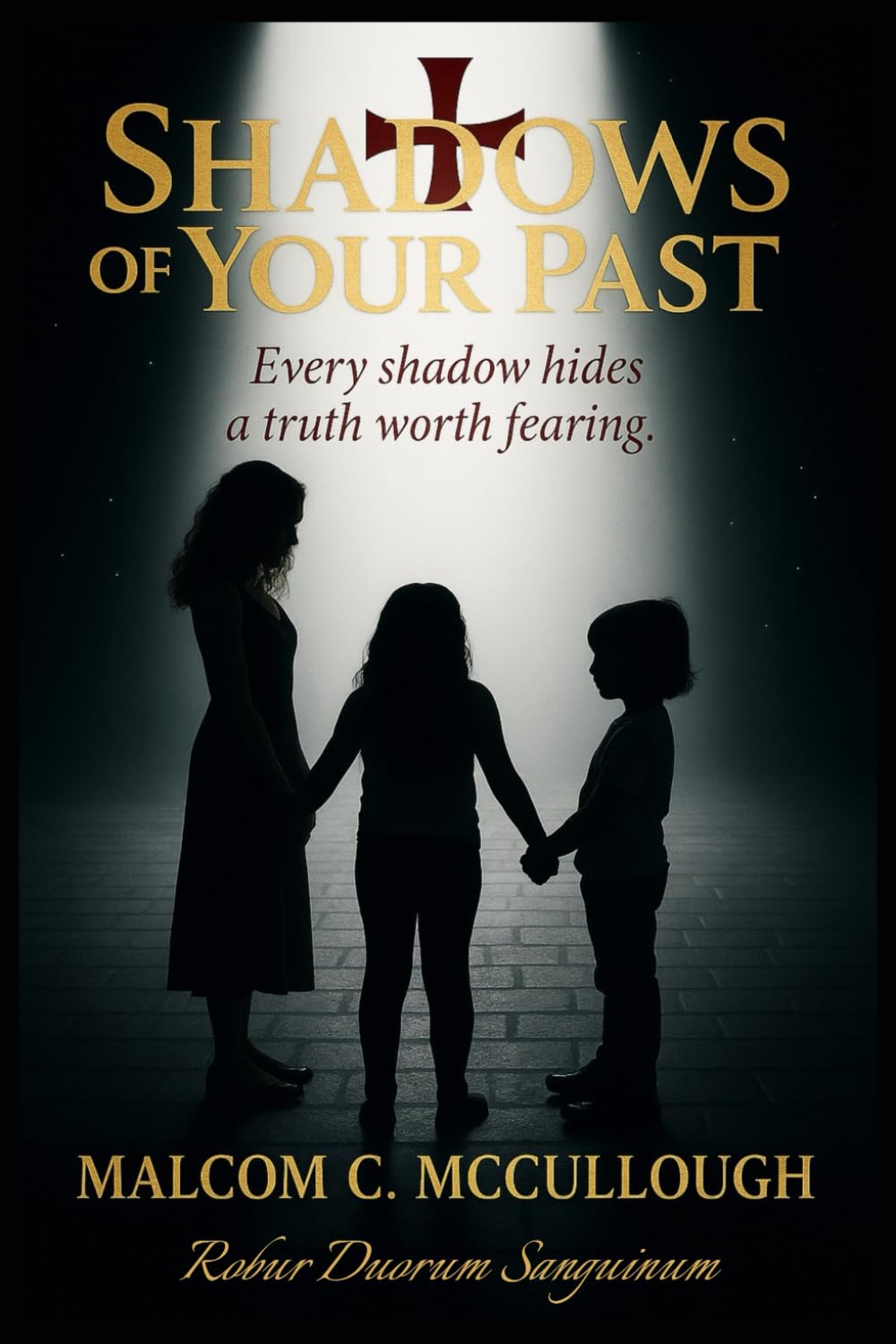 Shadows Of Your Past: Every Shadow Hides A Truth Worth Fearing.