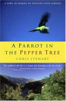 A Parrot in the Pepper Tree.: A Sort of Sequel to "Driving Over Lemons"