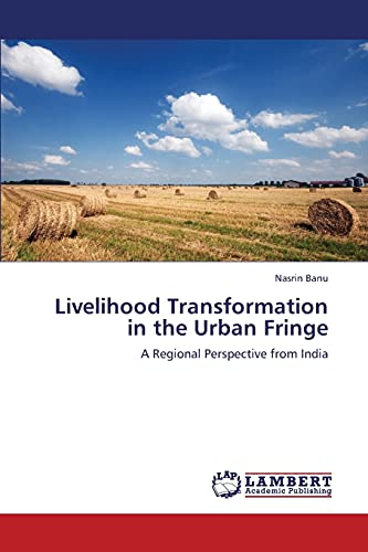 Livelihood Transformation in the Urban Fringe: A Regional Perspective from India