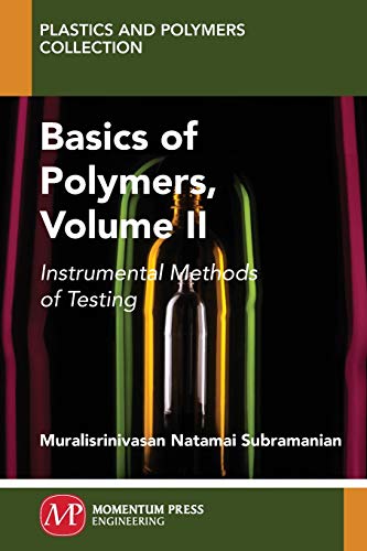 Basics of Polymers, Volume II: Instrumental Methods of Testing