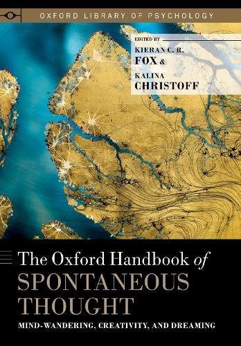 The Oxford Handbook of Spontaneous Thought (Oxford Library of Psychology)