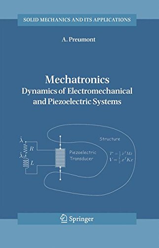 Mechatronics: Dynamics of Electromechanical and Piezoelectric Systems (Solid Mechanics and Its Applications (136), Band 136)