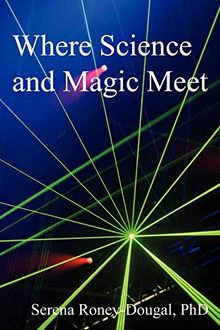 Where Science and Magic Meet