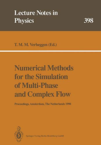 Numerical Methods for the Simulation of Multi-Phase and Complex Flow: Proceedings of a Workshop Held at Koninklijke/Shell-Laboratorium, Amsterdam . . ... (Lecture Notes in Physics, 398, Band 398)