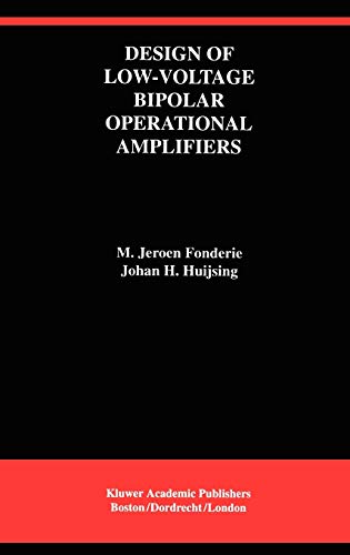 Design of Low-Voltage Bipolar Operational Amplifiers (The Springer International Series in Engineering and Computer Science, 218, Band 218)