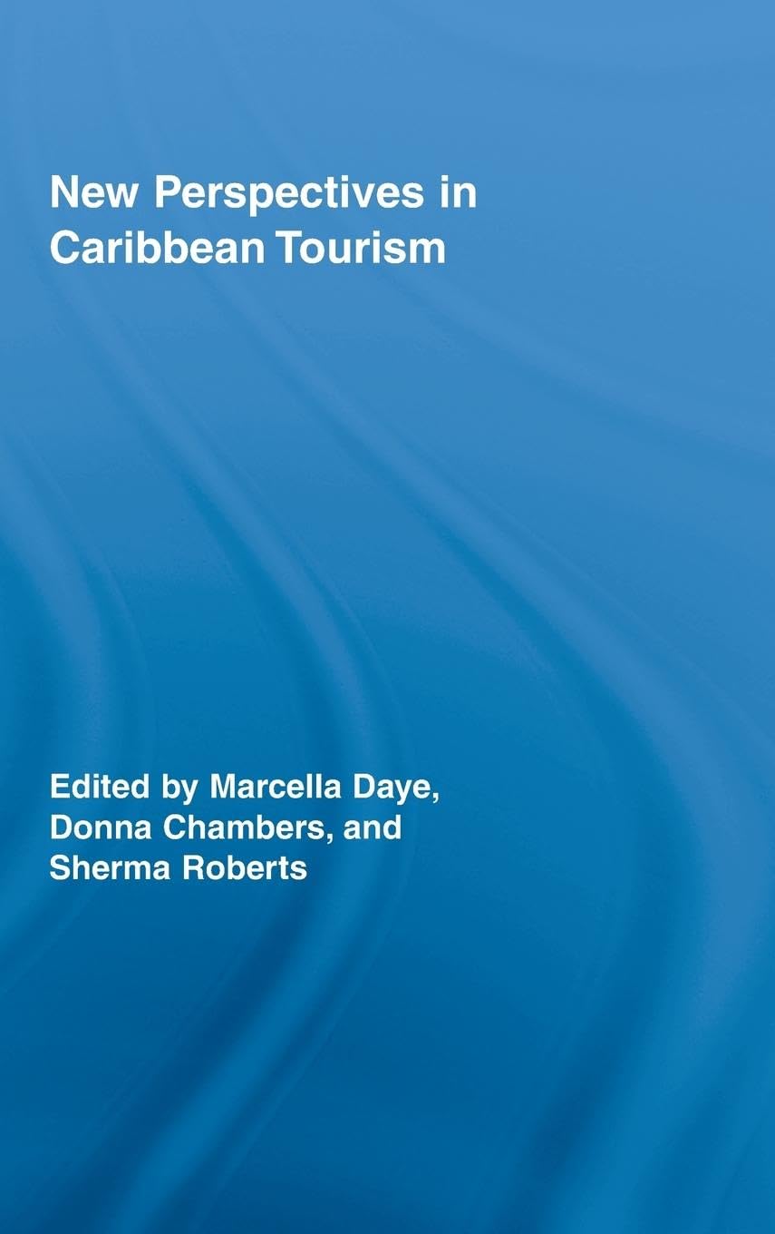 New Perspectives in Caribbean Tourism (Routledge Advances in Tourism, 12, Band 12)