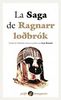 La Saga de Ragnarr Lodbrok : Suivi du Dit des fils de Ragnarr et du Chant de Kraka