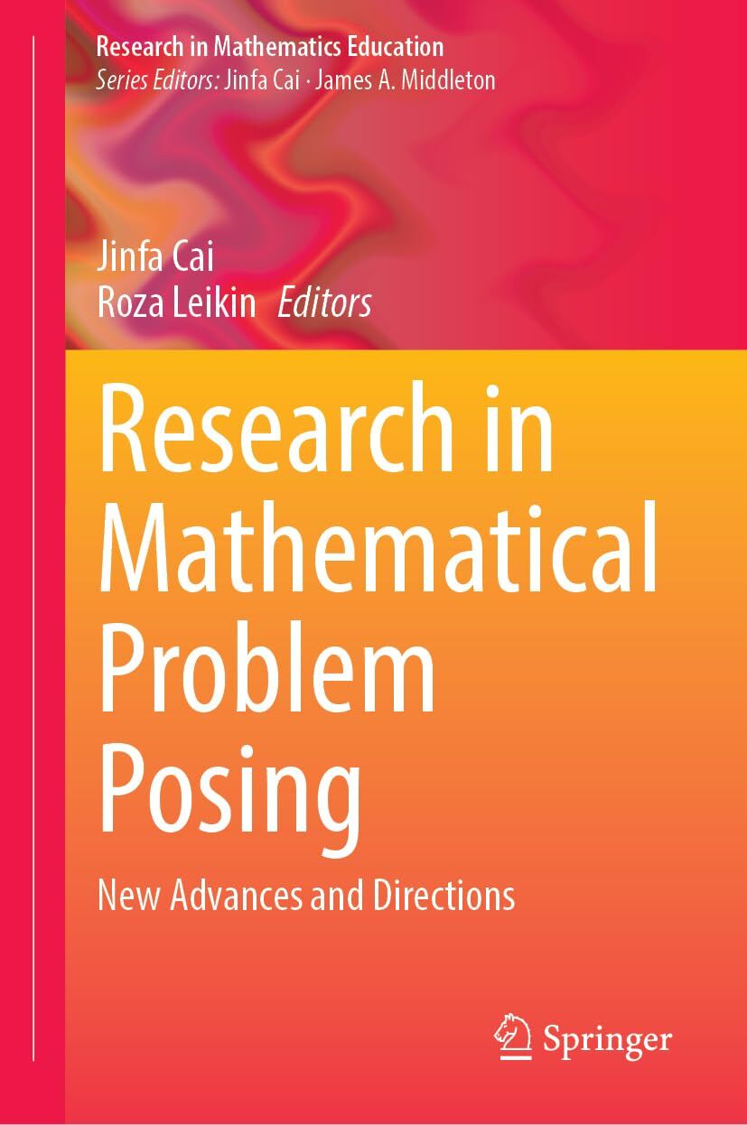 Research in Mathematical Problem Posing: New Advances and Directions