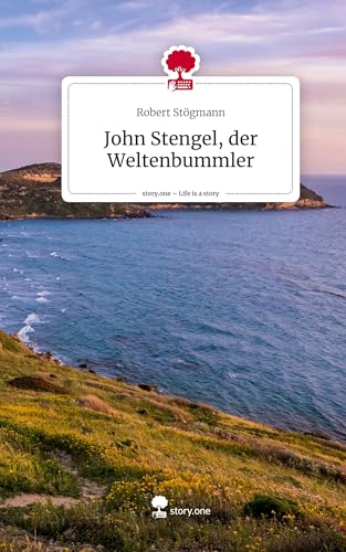 John Stengel, der Weltenbummler. Life is a Story - story.one