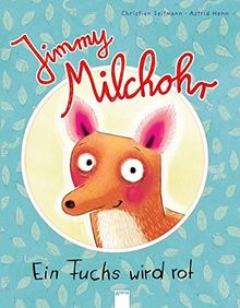 Jimmy Milchohr: Ein Fuchs wird rot