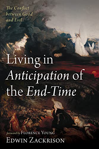Living in Anticipation of the End-Time: The Conflict Between Good and Evil