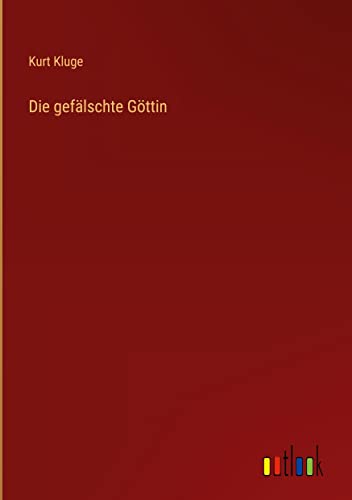 Die gefälschte Göttin