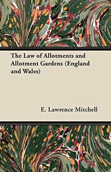 The Law of Allotments and Allotment Gardens (England and Wales)