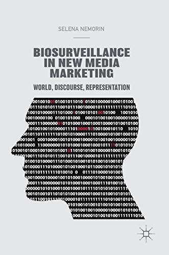 Biosurveillance in New Media Marketing: World, Discourse, Representation