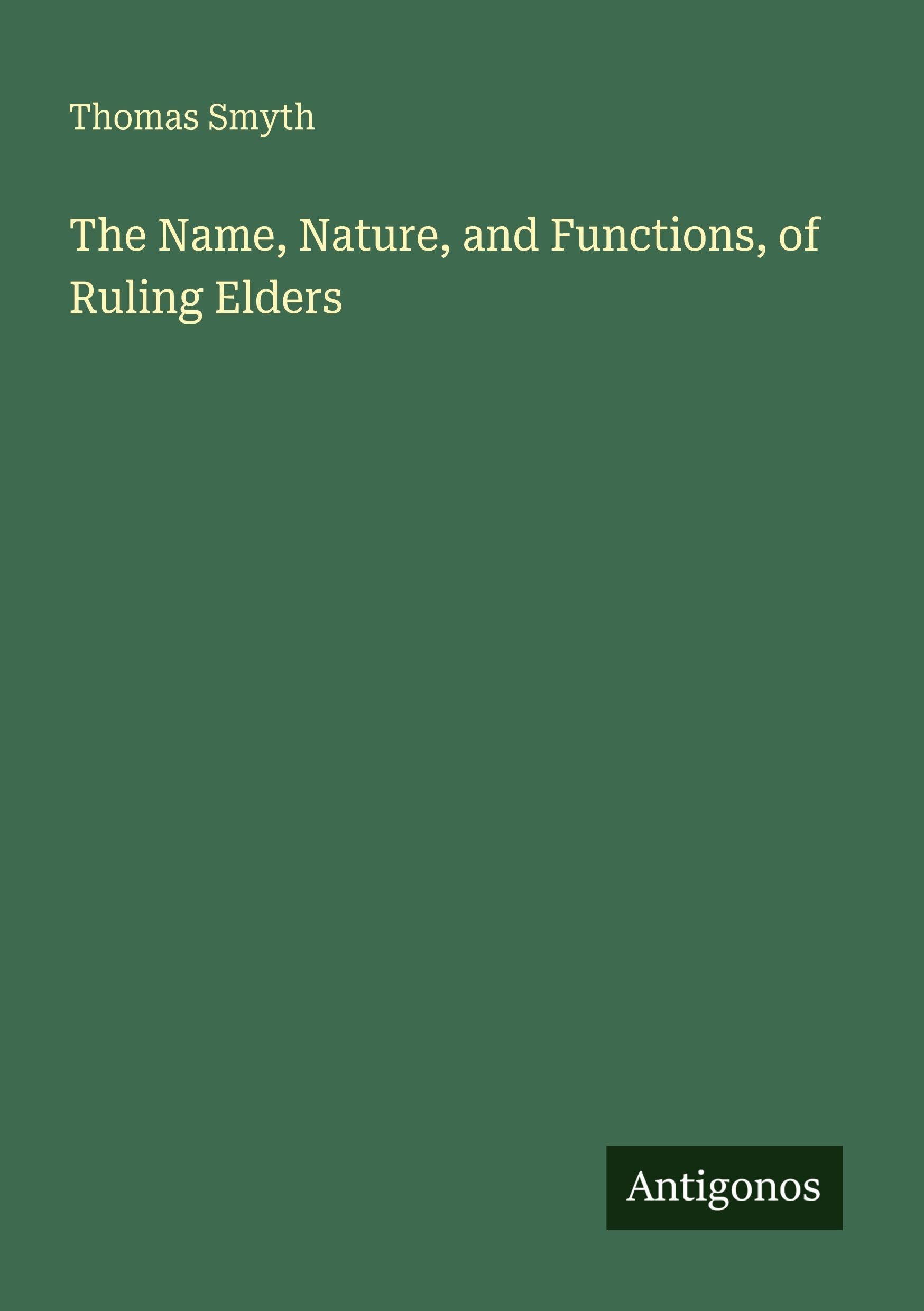 The Name, Nature, and Functions, of Ruling Elders