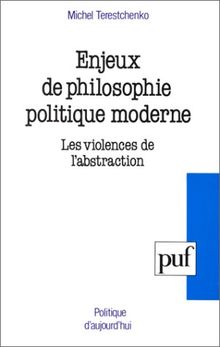 Enjeux de philosophie politique moderne : les violences de l'abstraction