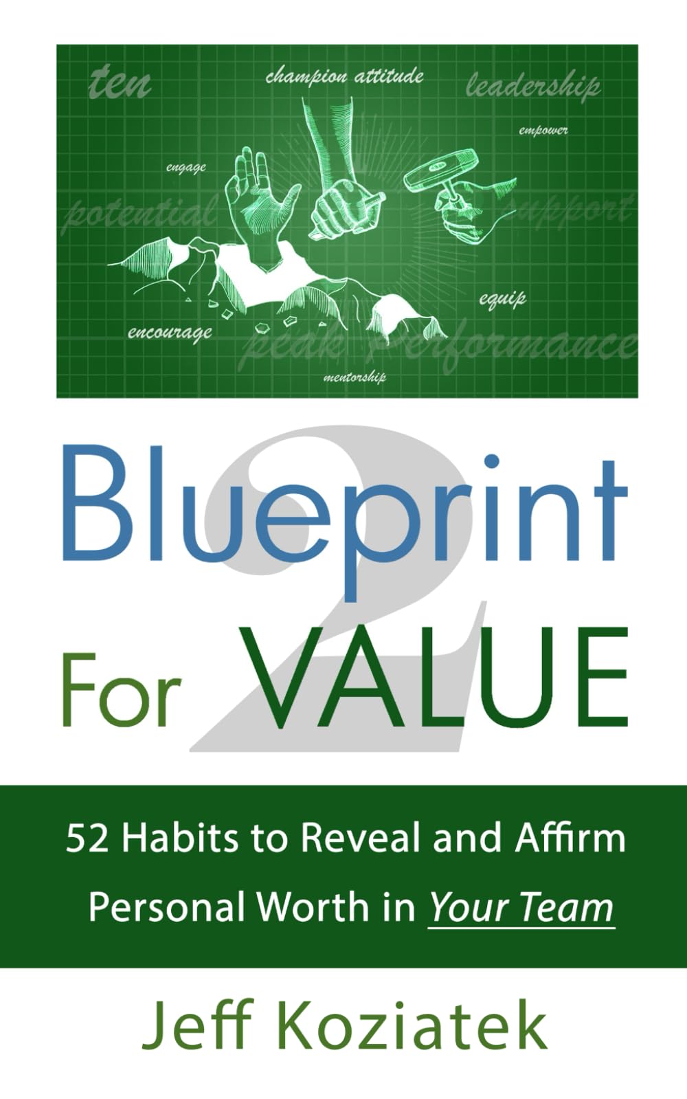 Blueprint For Value 2: 52 Habits to Reveal and Affirm Personal Worth in Your Team