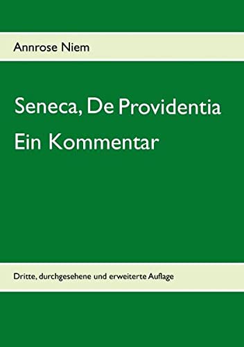Seneca, De Providentia: Ein Kommentar: Dritte, durchgesehene und erweiterte Auflage