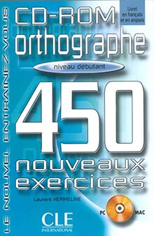 Orthographe, 450 nouveaux exercices, niveau débutant