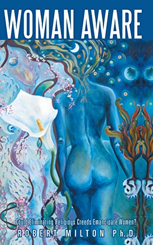 Woman Aware: Could Eliminating Religious Creeds Emancipate Women?
