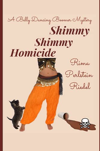 Shimmy Shimmy Homicide: A Belly Dancing Boomer Mystery