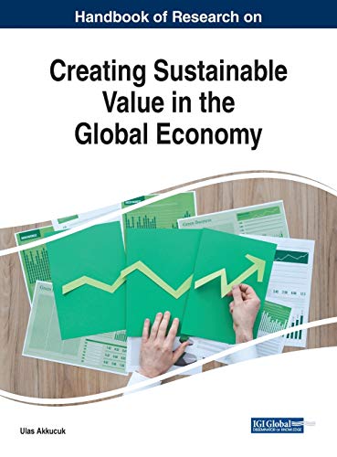 Handbook of Research on Creating Sustainable Value in the Global Economy (Advances in Finance, Accounting, and Economics)