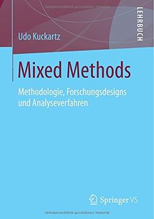 Mixed Methods: Methodologie, Forschungsdesigns und Analyseverfahren