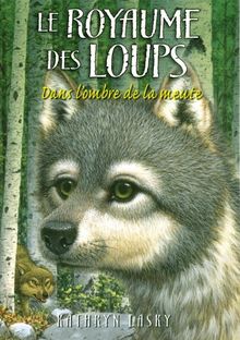 Le royaume des loups. Vol. 2. Dans l'ombre de la meute