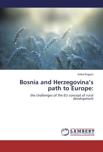 Bosnia and Herzegovina’s path to Europe:: the challenges of the EU concept of rural development