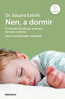 Nen, a dormir : el mètode Estivill per ensenyar els nens a dormir (Narrativa)