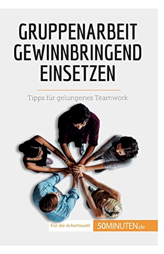 Caroline Cailteux Gruppenarbeit Gewinnbringend Einsetzen, Tipps Für Gelungenes Teamwork (Coaching)