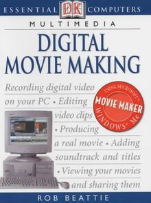 Digital Movie Making (Essential Computers) von Rob Beattie | Buch | Zustand sehr gut