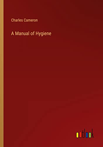 A Manual of Hygiene
