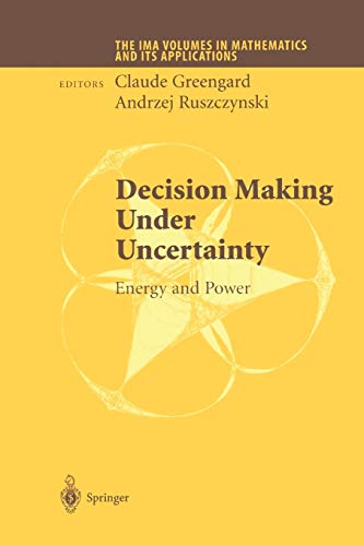 Decision Making Under Uncertainty: Energy and Power (The IMA Volumes in Mathematics and its Applications, 128, Band 128)
