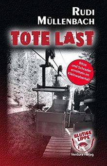 Tote Last: Bitze und Schrader ermitteln im Kleinwalsertal (Kommissar Bitze ermittelt in Bottrop) von Müllenbach, Rudi | Buch | Zustand sehr gut