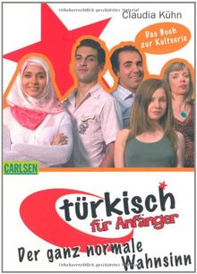 Türkisch für Anfänger, Band 4: Der ganz normale Wahnsinn: Das Buch zur Kultserie: BD 4 von Kühn, Claudia | Buch | Zustand gut