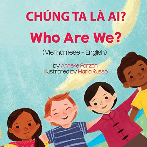 Who Are We? (Vietnamese-English): Chúng Ta Là Ai? (Language Lizard Bilingual Living in Harmony)