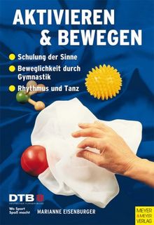 Aktivieren & Bewegen von älteren Menschen: Schulung der Sinne. Beweglichkeit durch Gymnastik. Rhytmus und Tanz