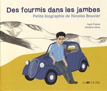 Des fourmis dans les jambes : petite biographie de Nicolas Bouvier
