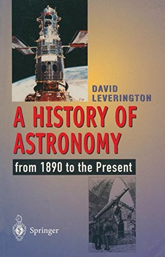 A History of Astronomy: From 1890 To The Present