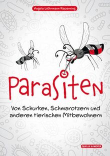 Parasiten: Von Schurken, Schmarotzern und anderen tierischen Mitbewohnern