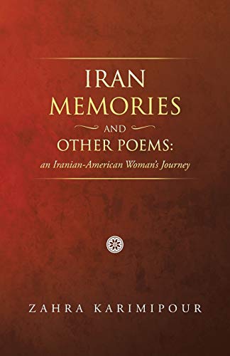 Iran Memories and Other Poems: An Iranian-American Woman's Journey