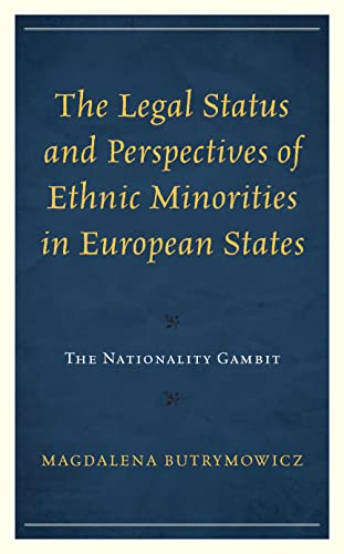 The Legal Status and Perspectives of Ethnic Minorities in European States: The Nationality Gambit
